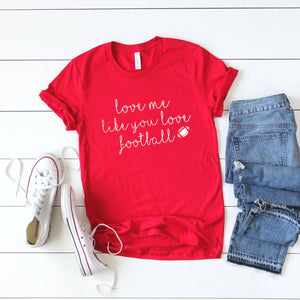 Love Me Like You Love Football