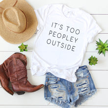 Social Distancing Shirt- It's Too Peopley Outside