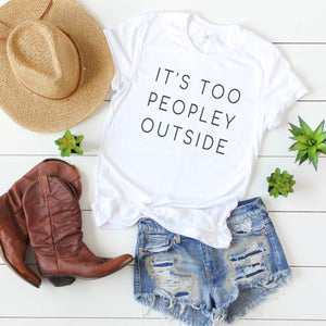 Social Distancing Shirt- It's Too Peopley Outside