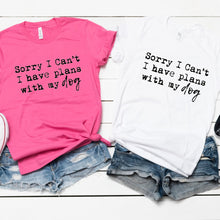Sorry I Can't I Have Plans With My Dog-Plus Sizes