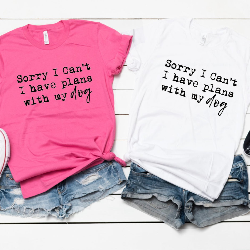 Sorry I Can't I Have Plans With My Dog-Plus Sizes
