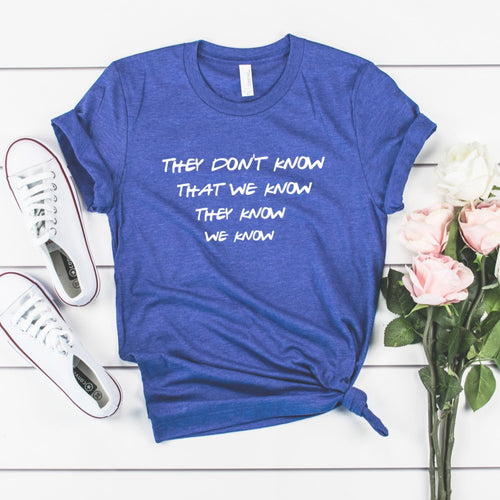 They Don't Know That We Know They Know We Know (White)-Plus Sizes