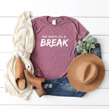 We Were On A Break