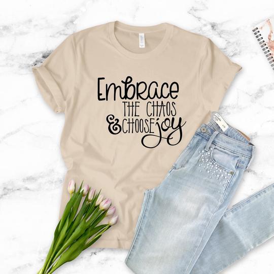 Embrace The Chaos & Choose Joy-Plus Sizes