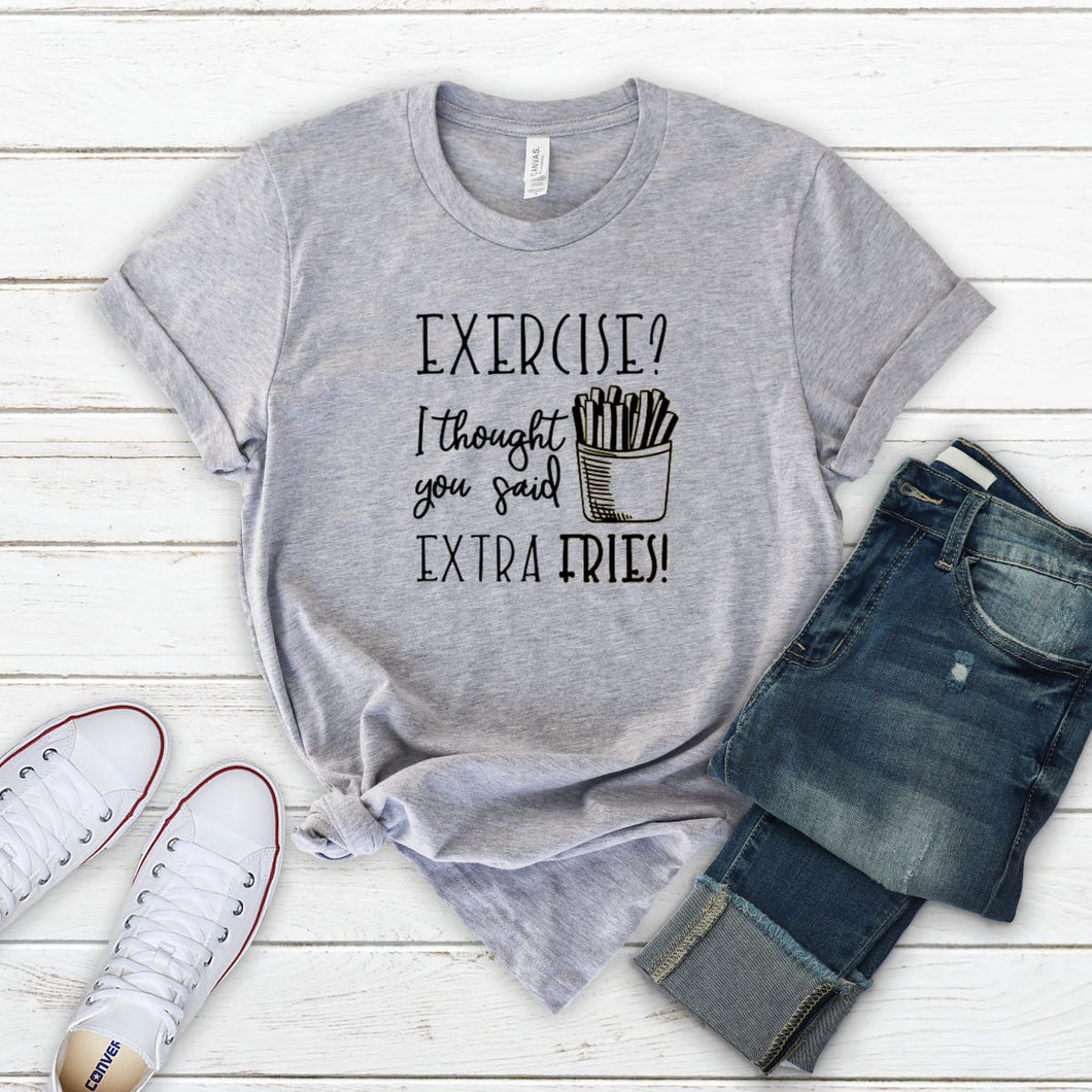 Exercise? I Thought You Said Extra Fries!