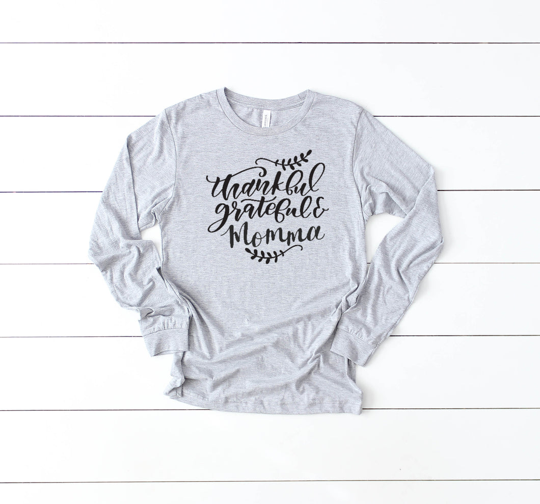 Thankful Grateful Momma-Long Sleeve