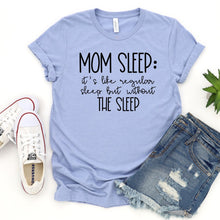 Mom  Sleep: It's Like Regular Sleep But Without The Sleep-Plus Sizes