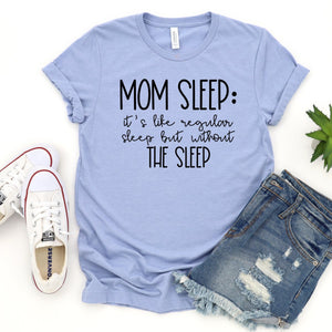 Mom  Sleep: It's Like Regular Sleep But Without The Sleep-Plus Sizes